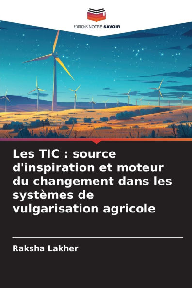 Les TIC: source d'inspiration et moteur du changement dans les systÃ¯Â¿Â½mes de vulgarisation agricole
