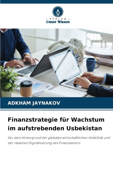 Finanzstrategie fÃ¯Â¿Â½r Wachstum im aufstrebenden Usbekistan