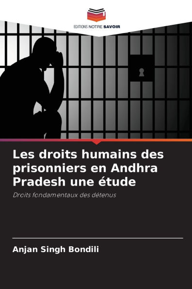 Les droits humains des prisonniers en Andhra Pradesh une Ã¯Â¿Â½tude