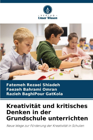 KreativitÃ¯Â¿Â½t und kritisches Denken in der Grundschule unterrichten