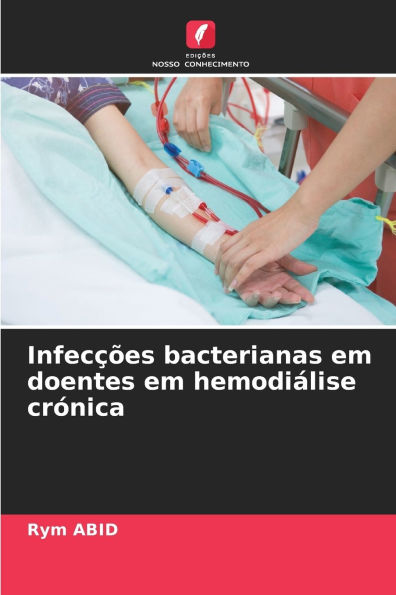 InfecÃ¯Â¿Â½Ã¯Â¿Â½es bacterianas em doentes em hemodiÃ¯Â¿Â½lise crÃ¯Â¿Â½nica