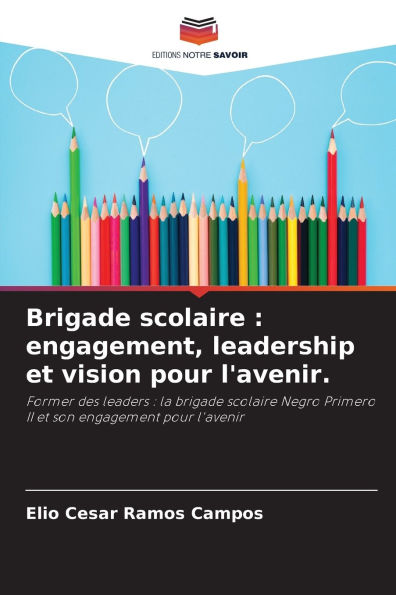 Brigade scolaire: engagement, leadership et vision pour l'avenir.