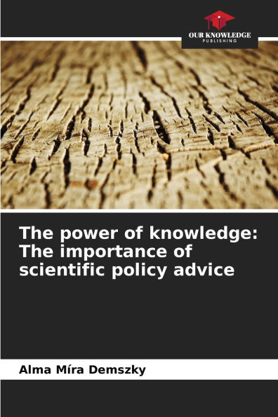 The power of knowledge: The importance of scientific policy advice
