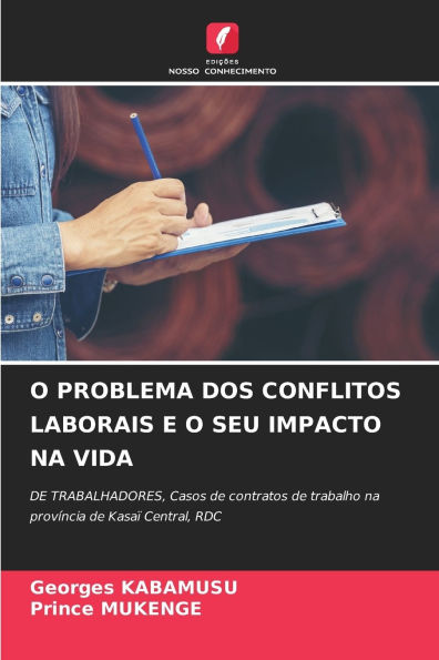 O Problema DOS Conflitos Laborais E O Seu Impacto Na Vida