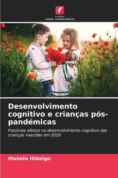 Desenvolvimento cognitivo e crianÃ¯Â¿Â½as pÃ¯Â¿Â½s-pandÃ¯Â¿Â½micas