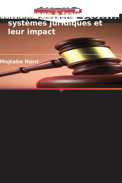 Droit et sociÃ¯Â¿Â½tÃ¯Â¿Â½ Un voyage Ã¯Â¿Â½ travers les systÃ¯Â¿Â½mes juridiques et leur impact