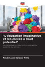 L'Ã¯Â¿Â½ducation imaginative et les Ã¯Â¿Â½lÃ¯Â¿Â½ves Ã¯Â¿Â½ haut potentiel