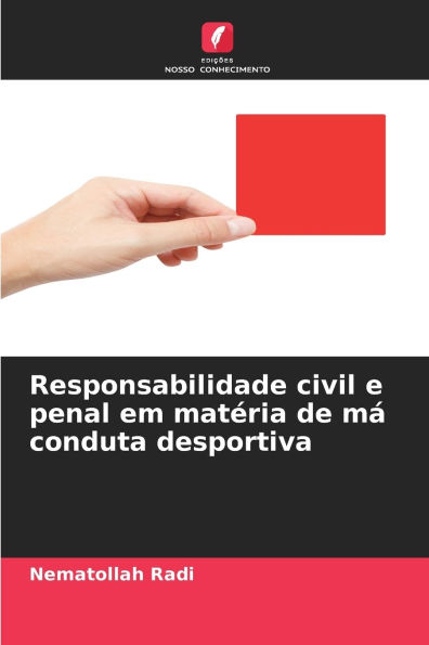 Responsabilidade civil e penal em matÃ¯Â¿Â½ria de mÃ¯Â¿Â½ conduta desportiva
