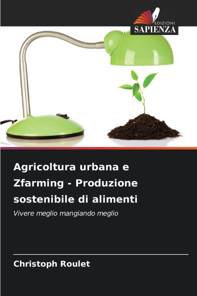 Agricoltura urbana e Zfarming - Produzione sostenibile di alimenti