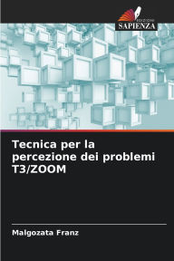 Title: Tecnica per la percezione dei problemi T3/ZOOM, Author: Malgozata Franz