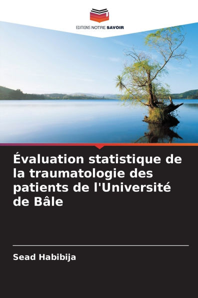 Ã¯Â¿Â½valuation statistique de la traumatologie des patients de l'UniversitÃ¯Â¿Â½ de BÃ¯Â¿Â½le