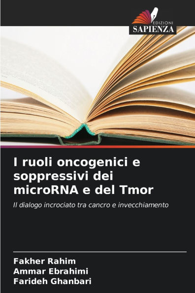 I ruoli oncogenici e soppressivi dei microRNA e del Tmor