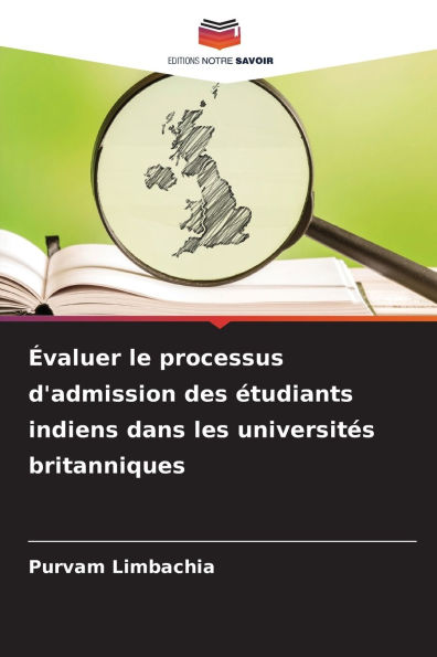 Ã¯Â¿Â½valuer le processus d'admission des Ã¯Â¿Â½tudiants indiens dans les universitÃ¯Â¿Â½s britanniques