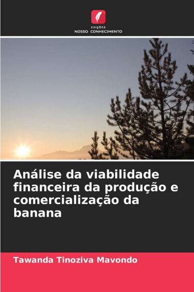 AnÃ¯Â¿Â½lise da viabilidade financeira da produÃ¯Â¿Â½Ã¯Â¿Â½o e comercializaÃ¯Â¿Â½Ã¯Â¿Â½o da banana