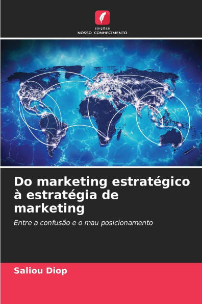 Do marketing estratÃ¯Â¿Â½gico Ã¯Â¿Â½ estratÃ¯Â¿Â½gia de marketing