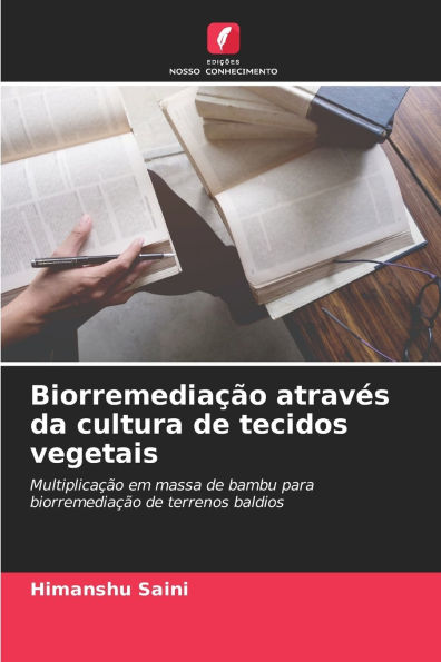 BiorremediaÃ¯Â¿Â½Ã¯Â¿Â½o atravÃ¯Â¿Â½s da cultura de tecidos vegetais