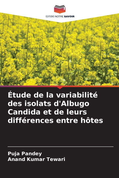Ã¯Â¿Â½tude de la variabilitÃ¯Â¿Â½ des isolats d'Albugo Candida et de leurs diffÃ¯Â¿Â½rences entre hÃ¯Â¿Â½tes