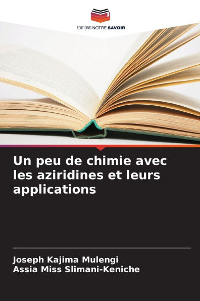 Un peu de chimie avec les aziridines et leurs applications