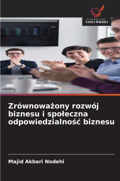 ZrÃ¯Â¿Â½wnoważony rozwÃ¯Â¿Â½j biznesu i spoleczna odpowiedzialnośc biznesu