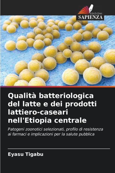 QualitÃ¯Â¿Â½ batteriologica del latte e dei prodotti lattiero-caseari nell'Etiopia centrale