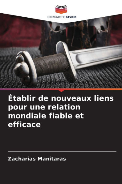 Ã¯Â¿Â½tablir de nouveaux liens pour une relation mondiale fiable et efficace