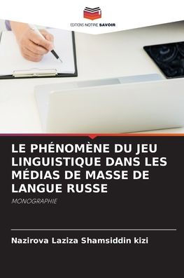 Le PhÃ¯Â¿Â½nomÃ¯Â¿Â½ne Du Jeu Linguistique Dans Les MÃ¯Â¿Â½dias de Masse de Langue Russe
