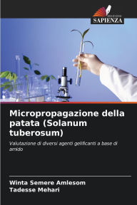 Title: Micropropagazione della patata (Solanum tuberosum), Author: Winta Semere Amlesom