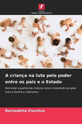 A crianÃ¯Â¿Â½a na luta pelo poder entre os pais e o Estado