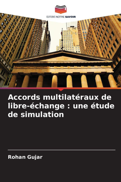 Accords multilatÃ¯Â¿Â½raux de libre-Ã¯Â¿Â½change: une Ã¯Â¿Â½tude de simulation