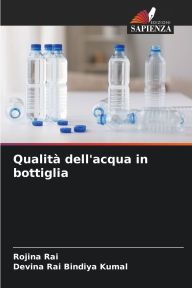 Title: QualitÃ¯Â¿Â½ dell'acqua in bottiglia, Author: Rojina Rai