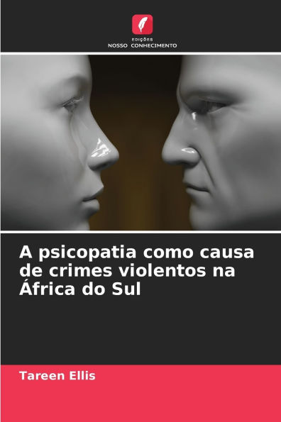 A psicopatia como causa de crimes violentos na Ã¯Â¿Â½frica do Sul