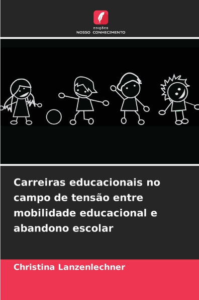 Carreiras educacionais no campo de tensÃ¯Â¿Â½o entre mobilidade educacional e abandono escolar