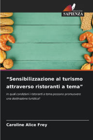 Title: Sensibilizzazione al turismo attraverso ristoranti a tema, Author: Caroline Alice Frey