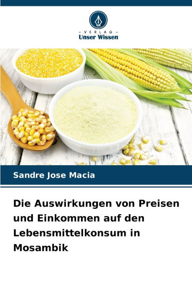 Die Auswirkungen von Preisen und Einkommen auf den Lebensmittelkonsum in Mosambik