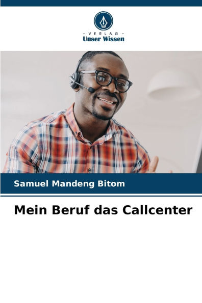 Mein Beruf das Callcenter