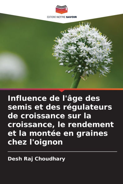 Influence de l'�ge des semis et des r�gulateurs de croissance sur la croissance, le rendement et la mont�e en graines chez l'oignon