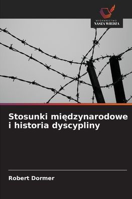 Stosunki międzynarodowe i historia dyscypliny