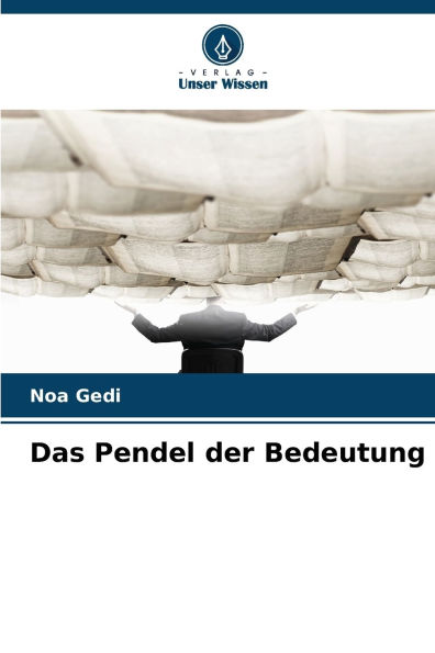 Das Pendel der Bedeutung