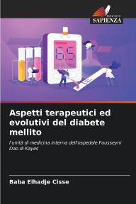 Title: Aspetti terapeutici ed evolutivi del diabete mellito, Author: Baba Elhadje Cisse