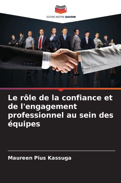Le rÃ¯Â¿Â½le de la confiance et de l'engagement professionnel au sein des Ã¯Â¿Â½quipes