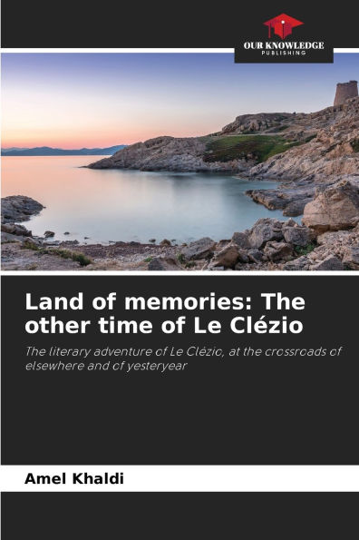 Land of memories: The other time of Le ClÃ¯Â¿Â½zio