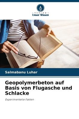 Geopolymerbeton auf Basis von Flugasche und Schlacke