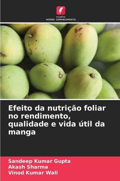 Efeito da nutriÃ¯Â¿Â½Ã¯Â¿Â½o foliar no rendimento, qualidade e vida Ã¯Â¿Â½til da manga