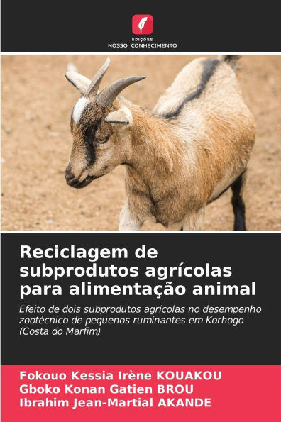 Reciclagem de subprodutos agrÃ¯Â¿Â½colas para alimentaÃ¯Â¿Â½Ã¯Â¿Â½o animal
