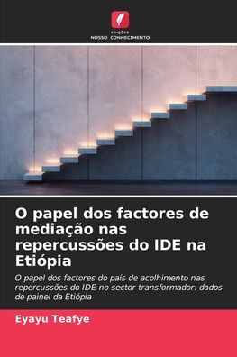 O papel dos factores de mediaÃ¯Â¿Â½Ã¯Â¿Â½o nas repercussÃ¯Â¿Â½es do IDE na EtiÃ¯Â¿Â½pia