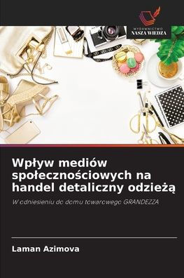 Wplyw mediÃ¯Â¿Â½w spolecznościowych na handel detaliczny odzieżą