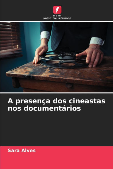 A presenÃ¯Â¿Â½a dos cineastas nos documentÃ¯Â¿Â½rios