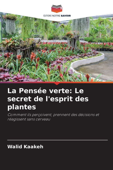 La PensÃ¯Â¿Â½e verte: Le secret de l'esprit des plantes
