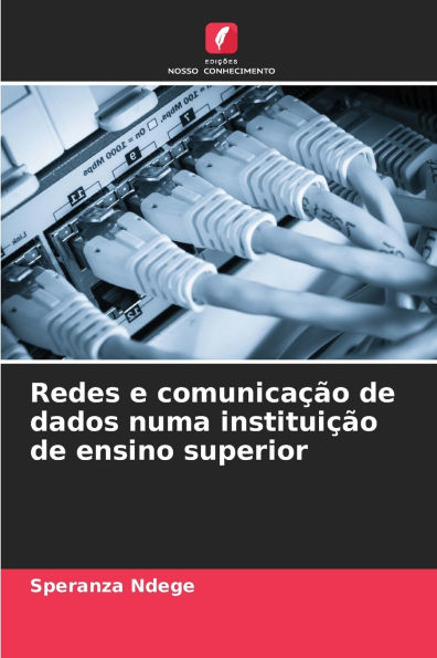Redes e comunicaÃ¯Â¿Â½Ã¯Â¿Â½o de dados numa instituiÃ¯Â¿Â½Ã¯Â¿Â½o de ensino superior
