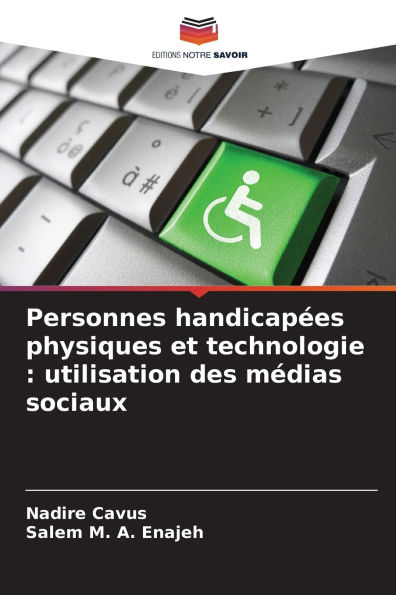 Personnes handicapÃ¯Â¿Â½es physiques et technologie: utilisation des mÃ¯Â¿Â½dias sociaux